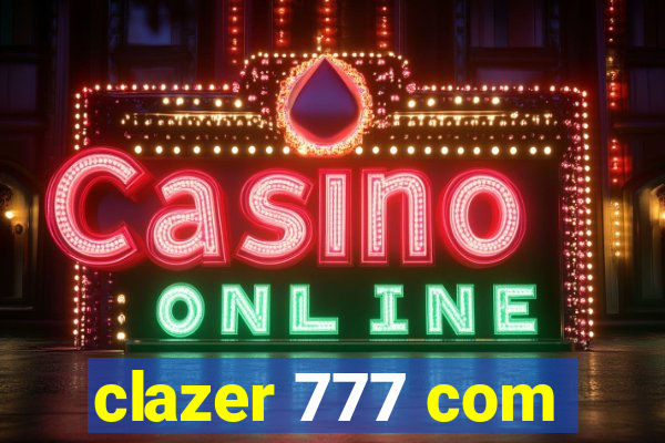 clazer 777 com
